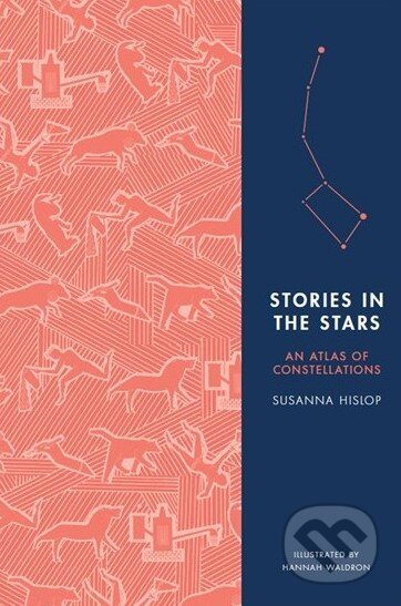 Stories in the Stars: An Atlas of Constellations - Susanna Hislop, Random House