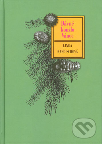 Kniha: Dávné kouzlo Vánoc (Linda Raedischová). Volvox Globator, 2014 Kniha: Dávné kouzlo Vánoc (Linda Raedischová). Volvox Globator, 2014