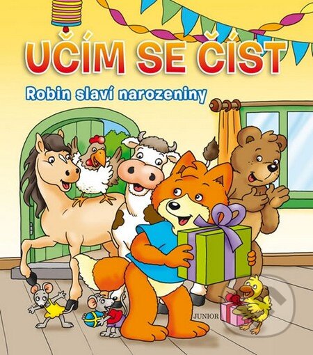 Kniha: Robin slaví narozeniny - Učím se číst (Nakladatelství Junior). Nakladatelství Junior, 2014 Kniha: Robin slaví narozeniny - Učím se číst (Nakladatelství Junior). Nakladatelství Junior, 2014