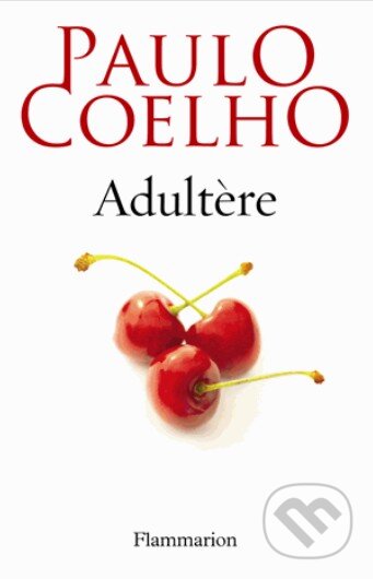 Kniha: Adultère (Paulo Coelho). Flammarion, 2014 Kniha: Adultère (Paulo Coelho). Flammarion, 2014