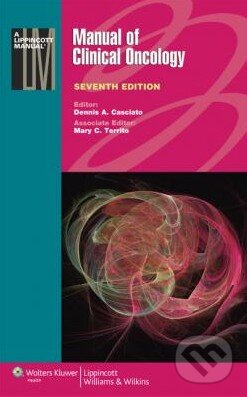 Kniha: Manual of Clinical Oncology (Dennis A. Casciato). Lippincott Williams & Wilkins, 2012 Kniha: Manual of Clinical Oncology (Dennis A. Casciato). Lippincott Williams & Wilkins, 2012
