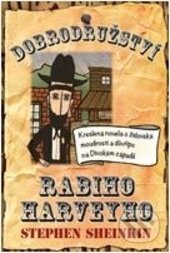 Kniha: Dobrodružství rabiho Harveyho (Steve Sheinkin). Volvox Globator, 2014 Kniha: Dobrodružství rabiho Harveyho (Steve Sheinkin). Volvox Globator, 2014
