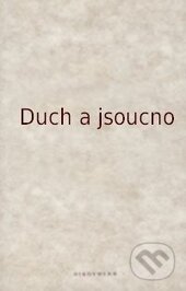 Kniha: Duch a jsoucno (Jan Karásek). OIKOYMENH, 2014 Kniha: Duch a jsoucno (Jan Karásek). OIKOYMENH, 2014