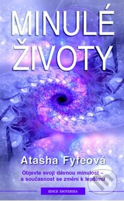 Kniha: Minulé životy (Atasha Fyfeová). Metafora, 2015 Kniha: Minulé životy (Atasha Fyfeová). Metafora, 2015