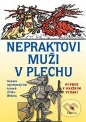 Kniha: Nepraktovi muži v plechu (Jaroslav Kopeck a Jiří Winter-Neprakta). Epocha, 2014 Kniha: Nepraktovi muži v plechu (Jaroslav Kopeck a Jiří Winter-Neprakta). Epocha, 2014