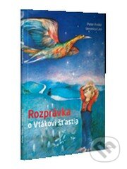 Kniha: Rozprávka o Vtákovi šťastia (Peter G. Fedor-Freybergh). Vydavateľstvo F, 2014 Kniha: Rozprávka o Vtákovi šťastia (Peter G. Fedor-Freybergh). Vydavateľstvo F, 2014
