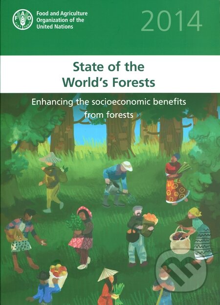 Kniha: The State of the World's Forests 2014 (Food and Sport). Food and Sport, 2014 Kniha: The State of the World's Forests 2014 (Food and Sport). Food and Sport, 2014