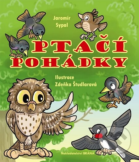 Kniha: Ptačí pohádky (Jaromír Sypal). Brána, 2014 Kniha: Ptačí pohádky (Jaromír Sypal). Brána, 2014