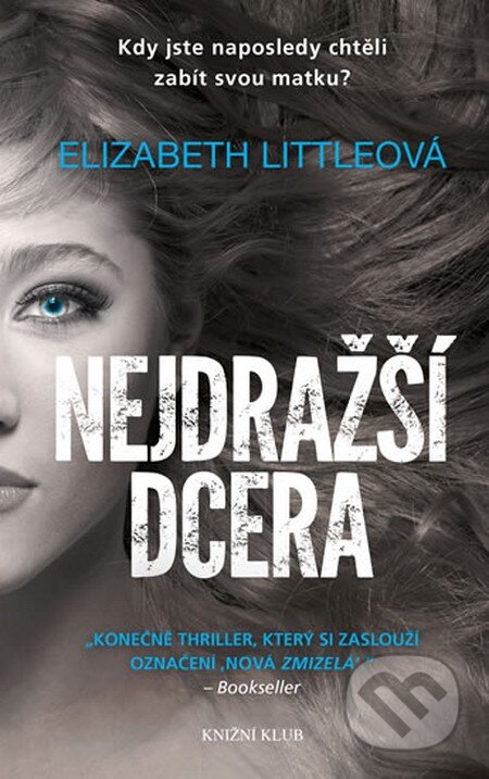Kniha: Nejdražší dcera (Elizabeth Littleová). Knižní klub, 2015 Kniha: Nejdražší dcera (Elizabeth Littleová). Knižní klub, 2015