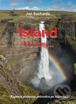 Kniha: Island. 111 nej... (Jan Sucharda). Jas, 2014 Kniha: Island. 111 nej... (Jan Sucharda). Jas, 2014