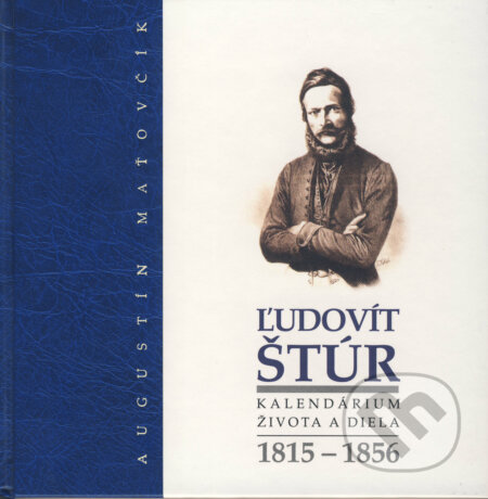 Kniha: Kalendárium života a diela Ľudovíta Štúra (Augustín Maťovčík). Informačné centrum, Námestovo, 2014 Kniha: Kalendárium života a diela Ľudovíta Štúra (Augustín Maťovčík). Informačné centrum, Námestovo, 2014