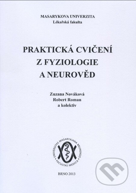Kniha: Praktická cvičení z fyziologie a neurověd (Róbert Roman, Zuzana Nováková a kolektív). Masarykova univerzita, 2013 Kniha: Praktická cvičení z fyziologie a neurověd (Róbert Roman, Zuzana Nováková a kolektív). Masarykova univerzita, 2013