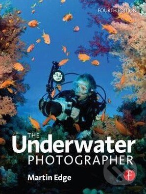 Kniha: The Underwater Photographer (Martin Edge). Focal Press, 2010 Kniha: The Underwater Photographer (Martin Edge). Focal Press, 2010