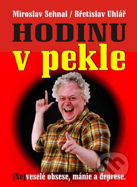 E-kniha: HODINU V PEKLE (Břetislav Uhlář a Miroslav Sehnal). Nakladatelství ŽÁR E-kniha: HODINU V PEKLE (Břetislav Uhlář a Miroslav Sehnal). Nakladatelství ŽÁR