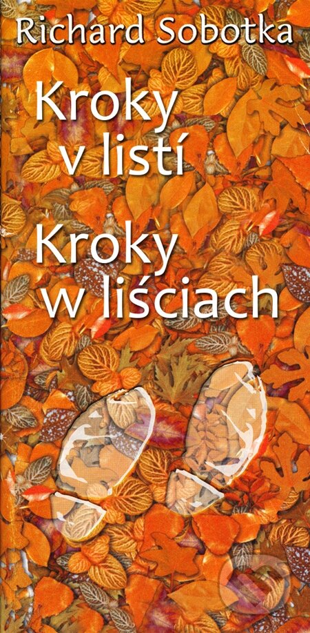 E-kniha: Kroky v listí / Kroky w liściach (Richard Sobotka). Nakladatelství ŽÁR E-kniha: Kroky v listí / Kroky w liściach (Richard Sobotka). Nakladatelství ŽÁR