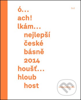 Kniha: Nejlepší české básně 2014 (Petr Hruška). Host, 2014 Kniha: Nejlepší české básně 2014 (Petr Hruška). Host, 2014