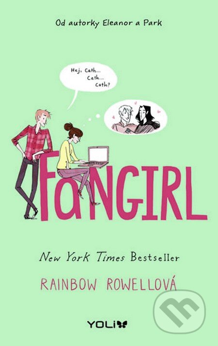 Kniha: Fangirl (Rainbow Rowell). YOLi CZ, 2015 Kniha: Fangirl (Rainbow Rowell). YOLi CZ, 2015