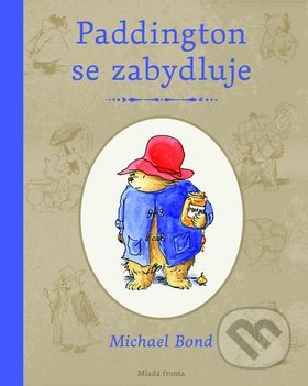 Kniha: Paddington se zabydluje (Michael Bond). Mladá fronta, 2011 Kniha: Paddington se zabydluje (Michael Bond). Mladá fronta, 2011
