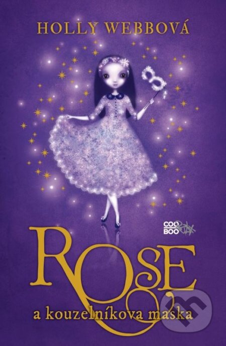 Kniha: Rose a kouzelníkova maska (Holly Webb). CooBoo CZ, 2012 Kniha: Rose a kouzelníkova maska (Holly Webb). CooBoo CZ, 2012