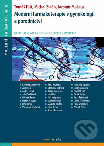 Moderní farmakoterapie v gynekologii a porodnictví - Tomáš Fait, Michal Zikán, Maxdorf, 2014
