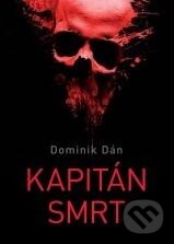 Kniha: Kapitán Smrt (Dominik Dán). XYZ, 2010 Kniha: Kapitán Smrt (Dominik Dán). XYZ, 2010