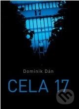 Kniha: Cela 17 (český jazyk) (Dominik Dán). XYZ, 2011 Kniha: Cela 17 (český jazyk) (Dominik Dán). XYZ, 2011