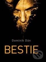 Kniha: Bestie (Dominik Dán). XYZ, 2010 Kniha: Bestie (Dominik Dán). XYZ, 2010