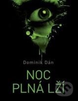Kniha: Noc plná lží (Dominik Dán). XYZ, 2011 Kniha: Noc plná lží (Dominik Dán). XYZ, 2011