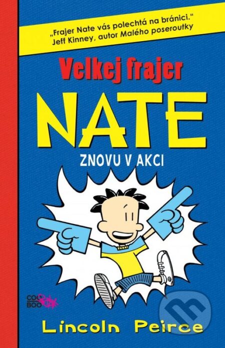 Kniha: Velkej frajer Nate 2 (Lincoln Peirce). CooBoo CZ, 2012 Kniha: Velkej frajer Nate 2 (Lincoln Peirce). CooBoo CZ, 2012