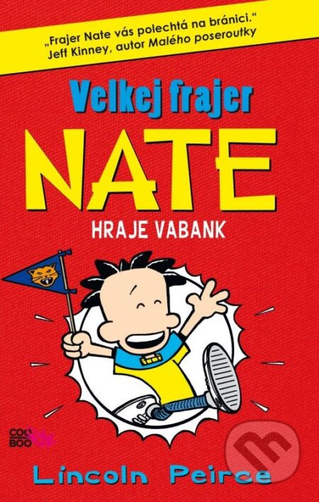 Kniha: Velkej frajer Nate 4 (Lincoln Peirce). CooBoo CZ, 2012 Kniha: Velkej frajer Nate 4 (Lincoln Peirce). CooBoo CZ, 2012