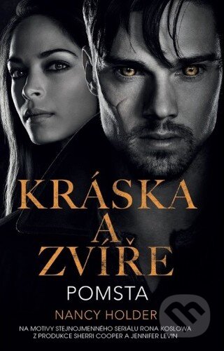 Kniha: Kráska a zvíře: Pomsta (Nancy Holder). Baronet, 2015 Kniha: Kráska a zvíře: Pomsta (Nancy Holder). Baronet, 2015