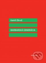 Kniha: Barbarská generácia (Kamil Zbruž). Vlna, 2014 Kniha: Barbarská generácia (Kamil Zbruž). Vlna, 2014