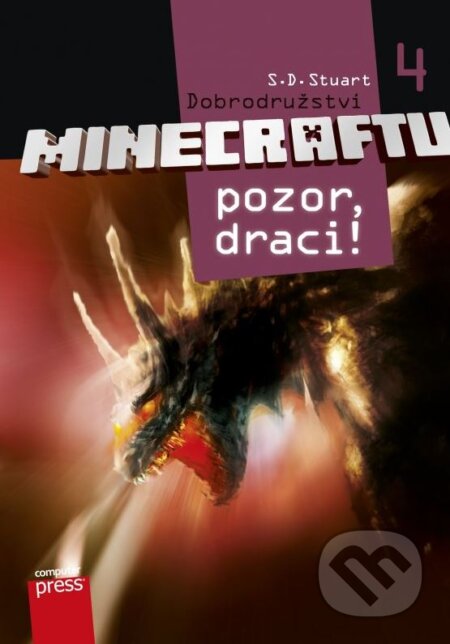 Kniha: Dobrodružství Minecraftu 4: Pozor, draci! (S.D. Stuart). Computer Press, 2015 Kniha: Dobrodružství Minecraftu 4: Pozor, draci! (S.D. Stuart). Computer Press, 2015