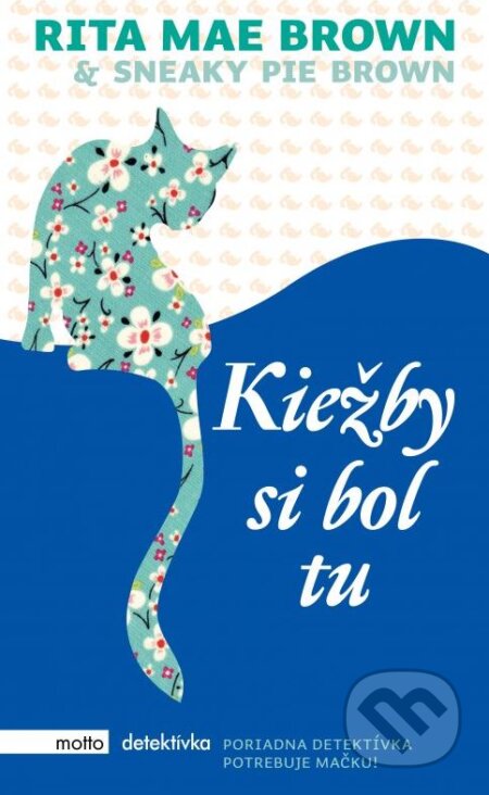 Kniha: Kiežby si bol tu (Rita Mae Brown). Motto, 2015 Kniha: Kiežby si bol tu (Rita Mae Brown). Motto, 2015