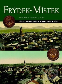 Kniha: Frýdek - Místek (Tomáš Adamec). Nakladatelství Lidové noviny, 2014 Kniha: Frýdek - Místek (Tomáš Adamec). Nakladatelství Lidové noviny, 2014