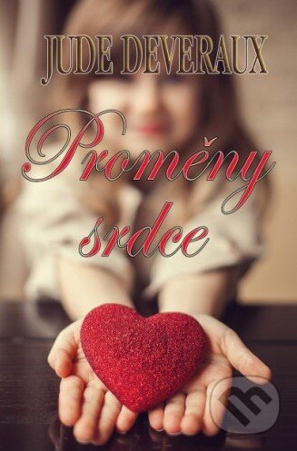 Kniha: Proměny srdce (Jude Deveraux). Baronet, 2015 Kniha: Proměny srdce (Jude Deveraux). Baronet, 2015