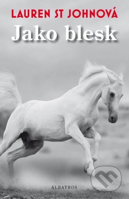 Kniha: Jako blesk (Lauren St Johnová). Albatros CZ, 2015 Kniha: Jako blesk (Lauren St Johnová). Albatros CZ, 2015
