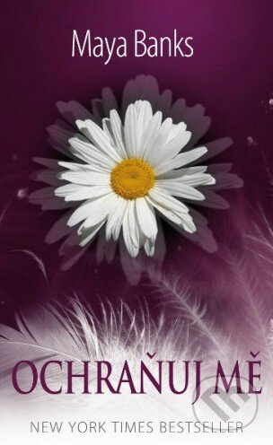 Kniha: Ochraňuj mě (Maya Banks). Baronet, 2015 Kniha: Ochraňuj mě (Maya Banks). Baronet, 2015