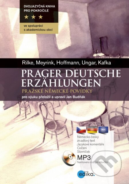 Kniha: Povídky z německé literatury / Prager deutsche Erzählungen (Edika). Edika, 2015 Kniha: Povídky z německé literatury / Prager deutsche Erzählungen (Edika). Edika, 2015