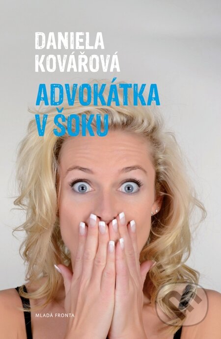 E-kniha: Advokátka v šoku (Daniela Kovářová). Mladá fronta, 2014 E-kniha: Advokátka v šoku (Daniela Kovářová). Mladá fronta, 2014