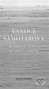 Kniha: Vánoce samotářovy (Jaroslav Kratěna). Akcent, 2014 Kniha: Vánoce samotářovy (Jaroslav Kratěna). Akcent, 2014