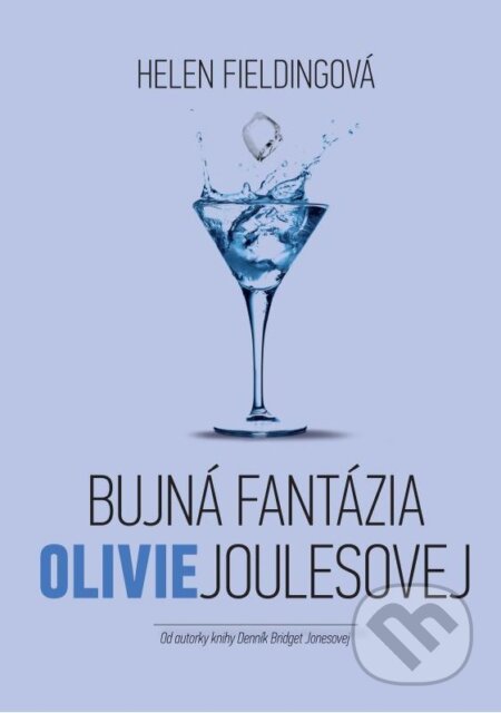 Kniha: Bujná fantázia Olivie Joulesovej (Helen Fielding). XYZ, 2015 Kniha: Bujná fantázia Olivie Joulesovej (Helen Fielding). XYZ, 2015