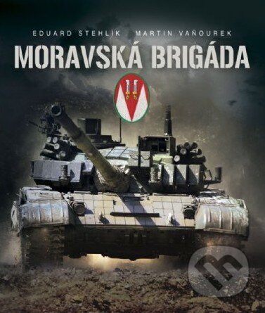 Kniha: Moravská brigáda (Martin Vaňourek). Martin Vaňourek, 2014 Kniha: Moravská brigáda (Martin Vaňourek). Martin Vaňourek, 2014
