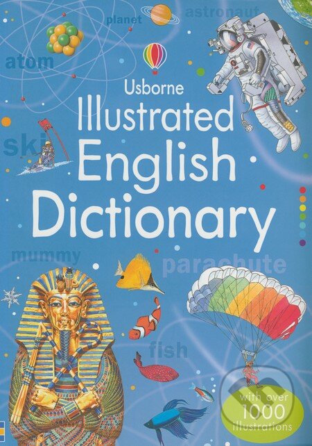Kniha: Illustrated English Dictionary (Felicity Brooks a Jane Bingham). Usborne, 2014 Kniha: Illustrated English Dictionary (Felicity Brooks a Jane Bingham). Usborne, 2014