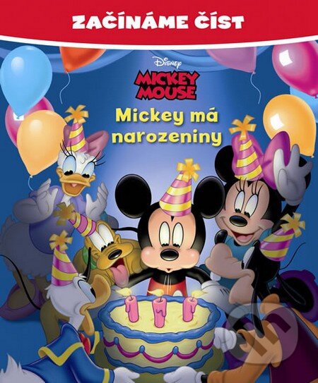 Kniha: Mickey Mouse - Mickey má narozeniny (Egmont ČR). Egmont ČR, 2014 Kniha: Mickey Mouse - Mickey má narozeniny (Egmont ČR). Egmont ČR, 2014