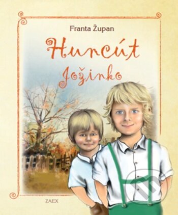 Kniha: Huncút Jožinko (Franta Župan). Zaex, 2014 Kniha: Huncút Jožinko (Franta Župan). Zaex, 2014