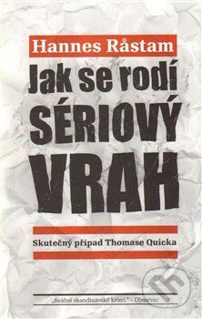 Kniha: Jak se rodí sériový vrah (Hannes Rastam). Paseka, 2014 Kniha: Jak se rodí sériový vrah (Hannes Rastam). Paseka, 2014
