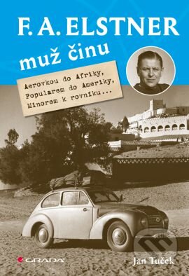 Kniha: F. A. Elstner: Muž činu (Jan Tuček). Grada, 2014 Kniha: F. A. Elstner: Muž činu (Jan Tuček). Grada, 2014