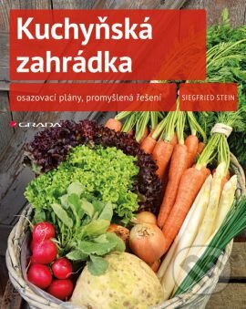 Kniha: Kuchyňská zahrádka (Siegfried Stein). Grada, 2014 Kniha: Kuchyňská zahrádka (Siegfried Stein). Grada, 2014