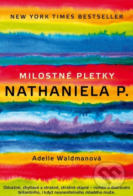 Kniha: Milostné pletky Nathaniela P. (Adelle Waldman). XYZ, 2015 Kniha: Milostné pletky Nathaniela P. (Adelle Waldman). XYZ, 2015